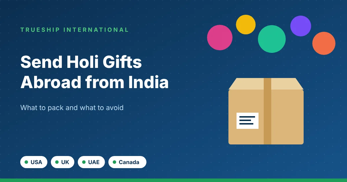 Send Holi Gifts Abroad from India: What to Pack and What to Avoid - TrueShip International