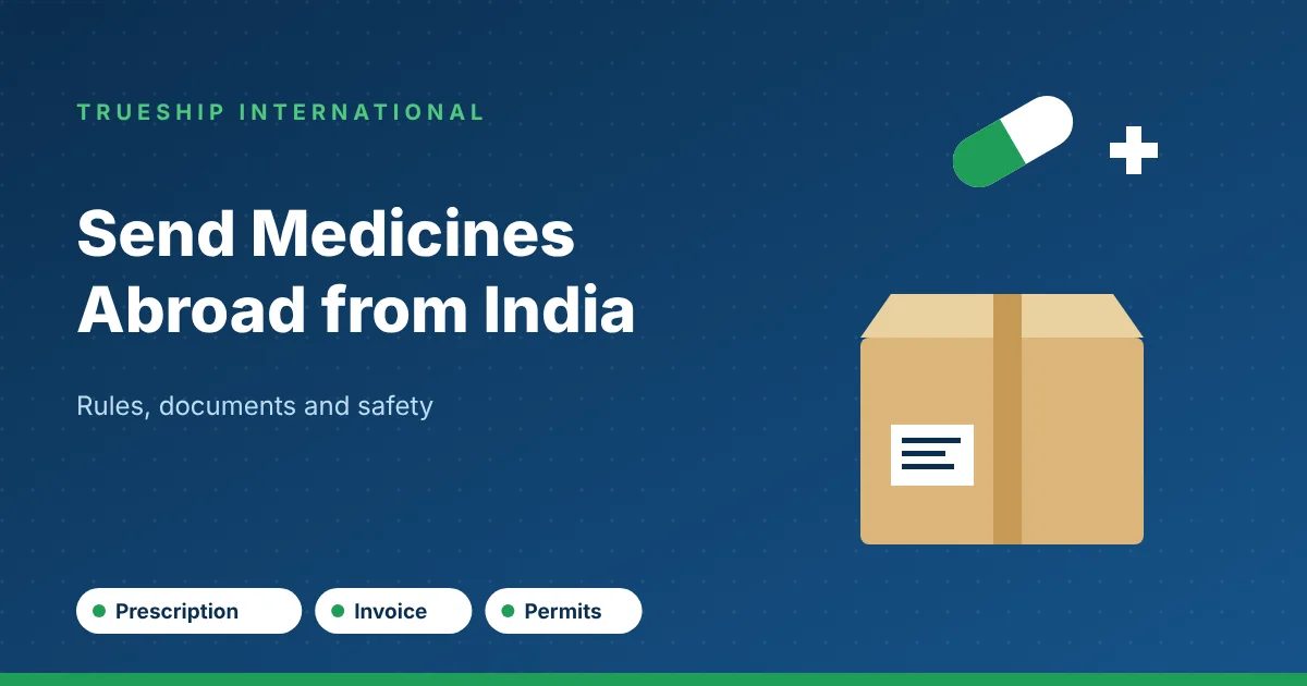 How to Send Medicines Abroad from India: Rules, Documents and Safety - TrueShip International