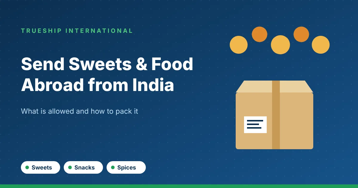 How to Send Sweets, Snacks and Food Abroad from India - TrueShip International