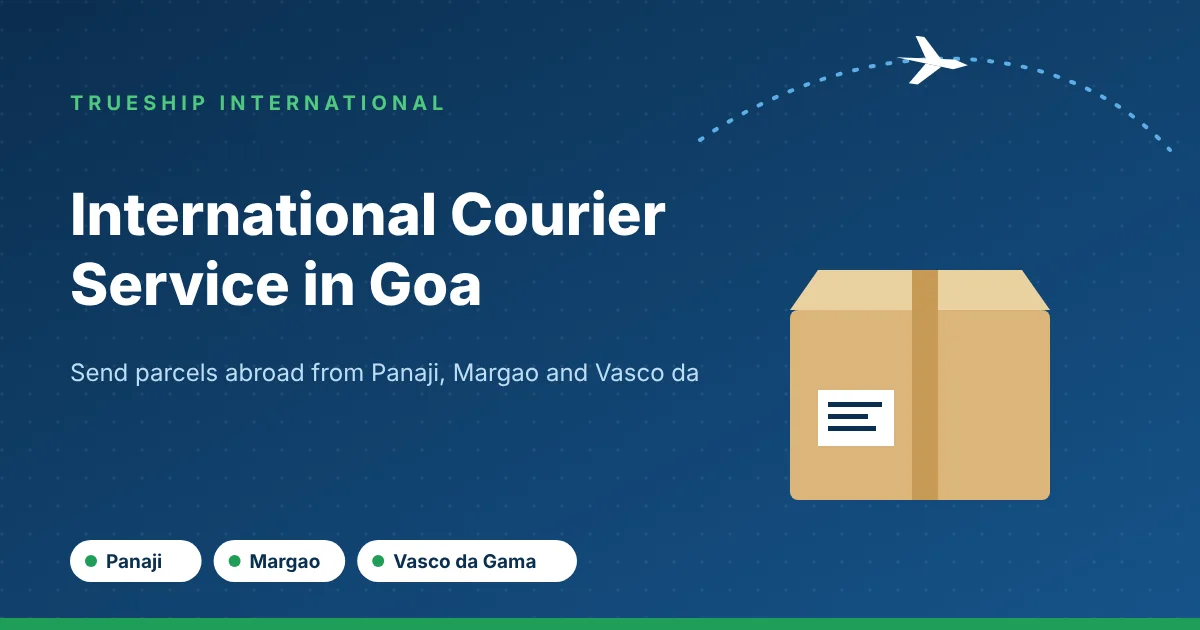 International courier service in Goa by TrueShip International - parcels from Panaji, Margao and Vasco da Gama